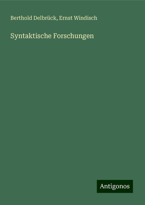 Berthold Delbrück: Syntaktische Forschungen, Buch