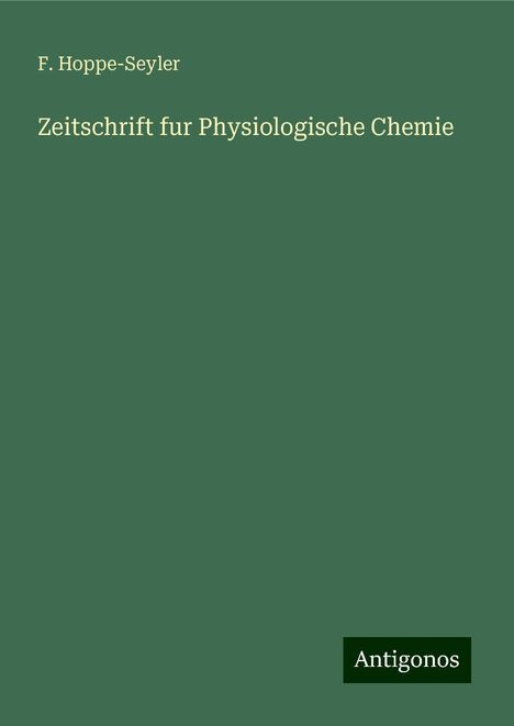 F. Hoppe-Seyler: Zeitschrift fur Physiologische Chemie, Buch