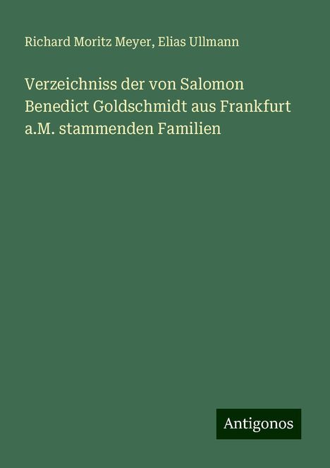 Richard Moritz Meyer: Verzeichniss der von Salomon Benedict Goldschmidt aus Frankfurt a.M. stammenden Familien, Buch