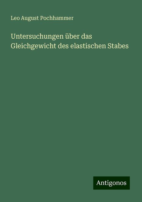 Leo August Pochhammer: Untersuchungen über das Gleichgewicht des elastischen Stabes, Buch