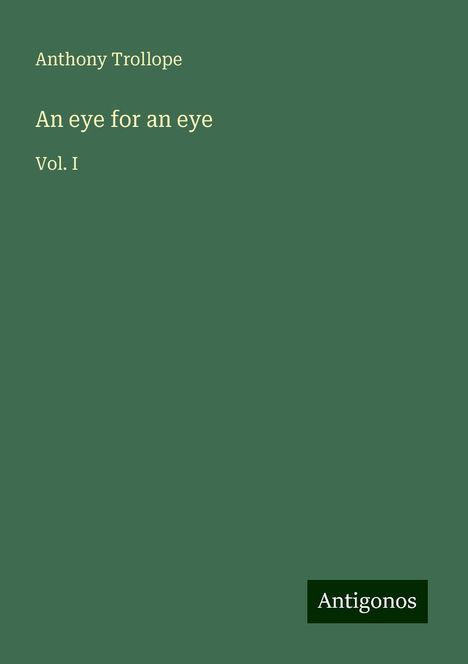 Anthony Trollope: An eye for an eye, Buch