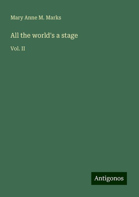 Mary Anne M. Marks: All the world's a stage, Buch