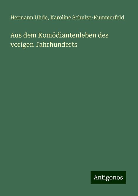 Hermann Uhde: Aus dem Komödiantenleben des vorigen Jahrhunderts, Buch