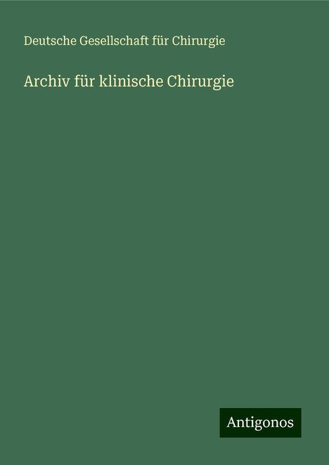 Deutsche Gesellschaft für Chirurgie: Archiv für klinische Chirurgie, Buch