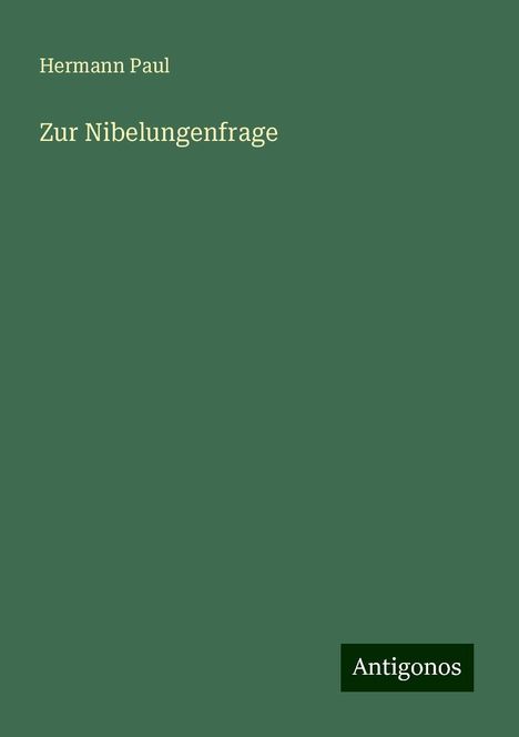 Hermann Paul: Zur Nibelungenfrage, Buch