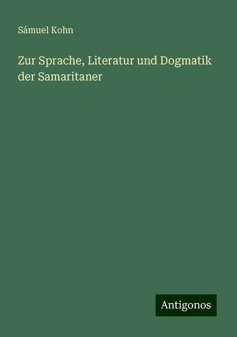 Sámuel Kohn: Zur Sprache, Literatur und Dogmatik der Samaritaner, Buch