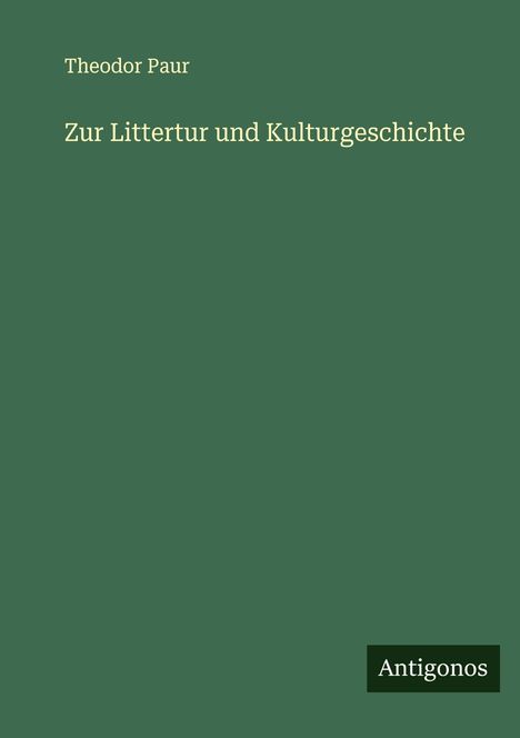 Theodor Paur: Zur Littertur und Kulturgeschichte, Buch