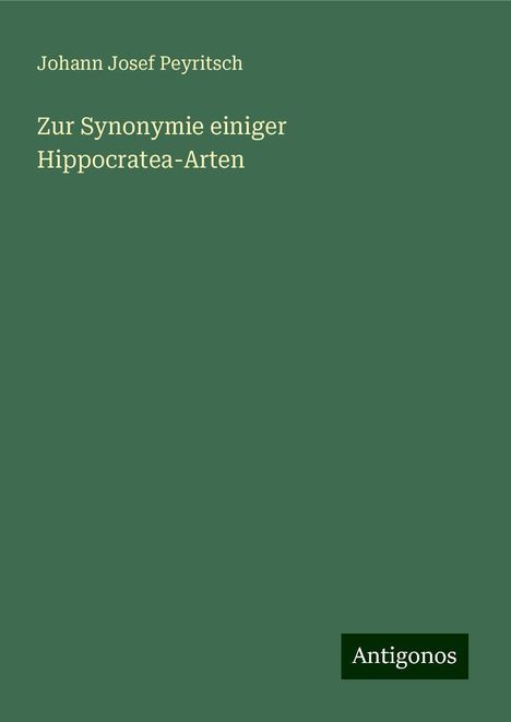 Johann Josef Peyritsch: Zur Synonymie einiger Hippocratea-Arten, Buch