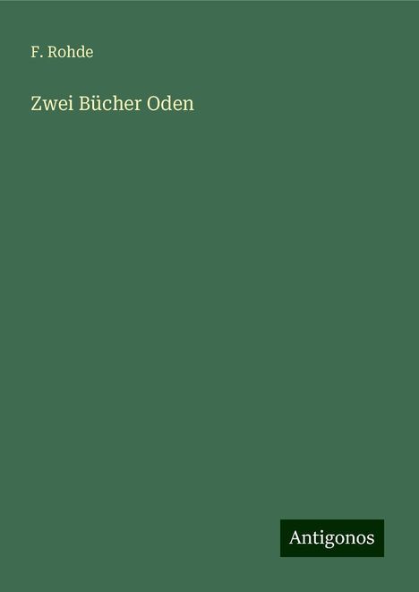 F. Rohde: Zwei Bücher Oden, Buch