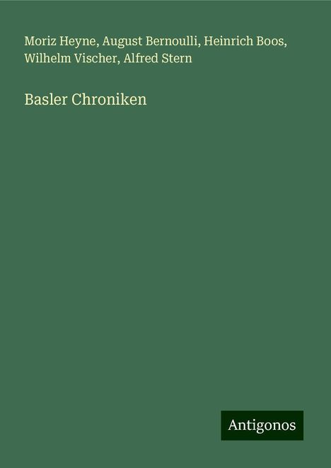 Moriz Heyne: Basler Chroniken, Buch