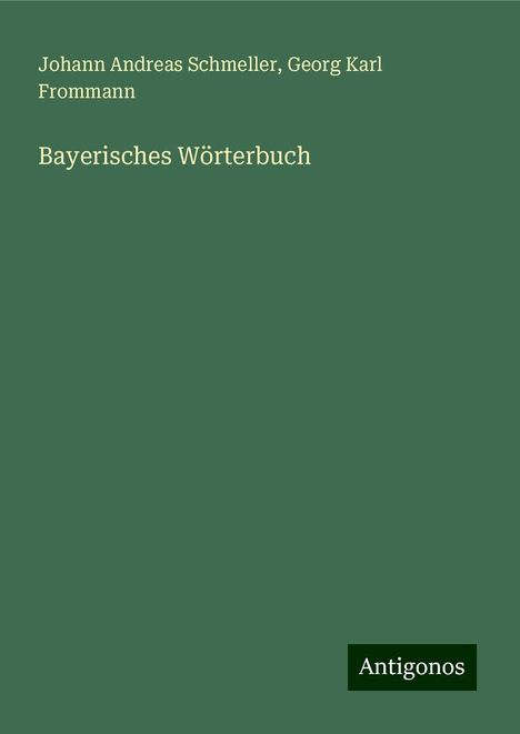 Johann Andreas Schmeller: Bayerisches Wörterbuch, Buch