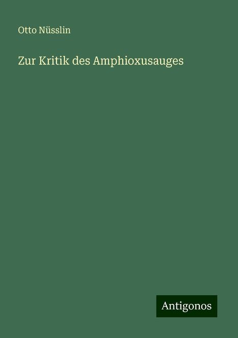 Otto Nüsslin: Zur Kritik des Amphioxusauges, Buch