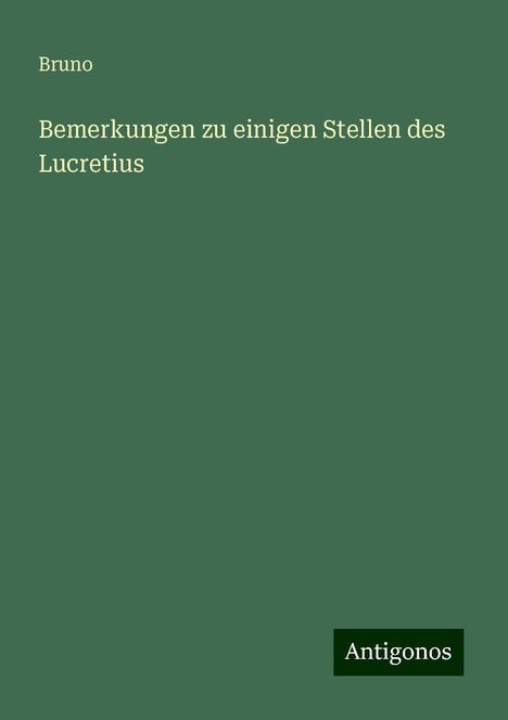 Bruno: Bemerkungen zu einigen Stellen des Lucretius, Buch