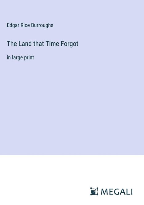 Edgar Rice Burroughs: The Land that Time Forgot, Buch