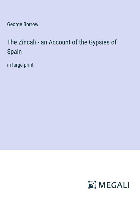 George Borrow: The Zincali - an Account of the Gypsies of Spain, Buch