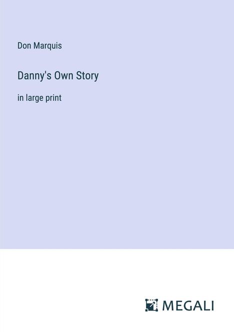 Don Marquis: Danny's Own Story, Buch