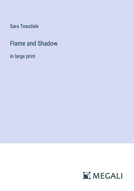Sara Teasdale: Flame and Shadow, Buch