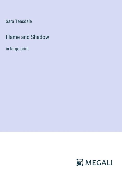 Sara Teasdale: Flame and Shadow, Buch