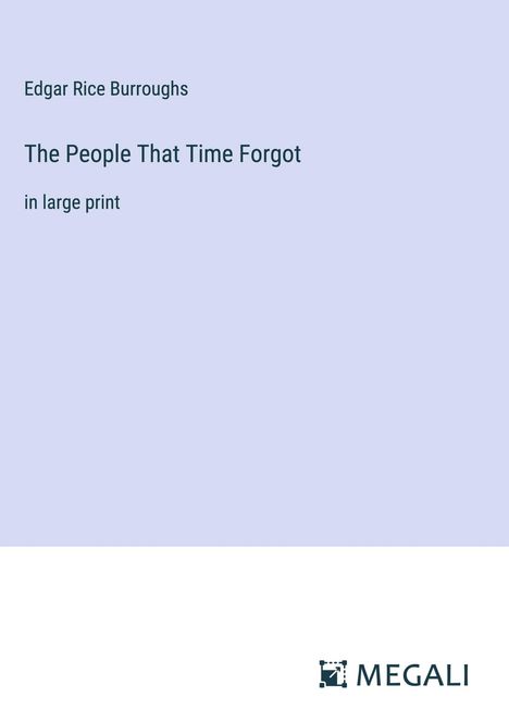 Edgar Rice Burroughs: The People That Time Forgot, Buch