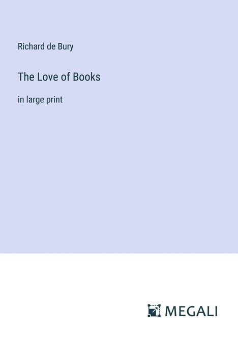 Richard De Bury: The Love of Books, Buch