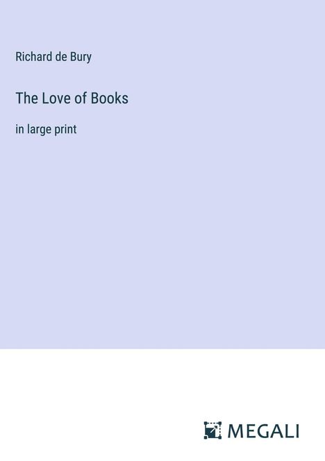 Richard De Bury: The Love of Books, Buch