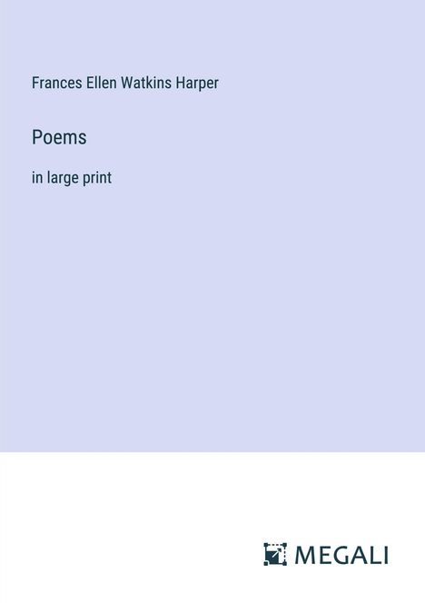 Frances Ellen Watkins Harper: Poems, Buch