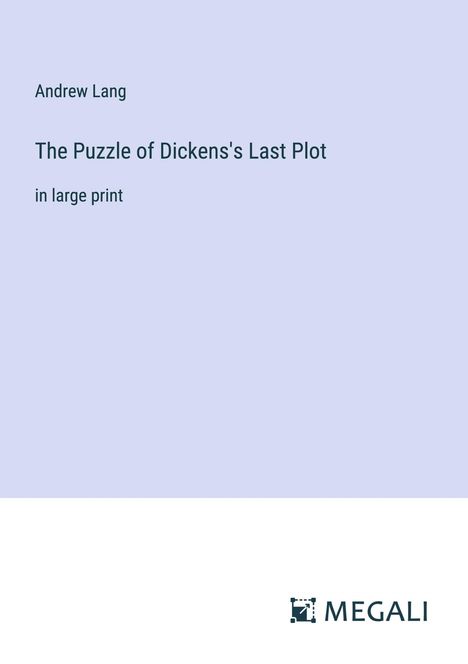 Andrew Lang: The Puzzle of Dickens's Last Plot, Buch