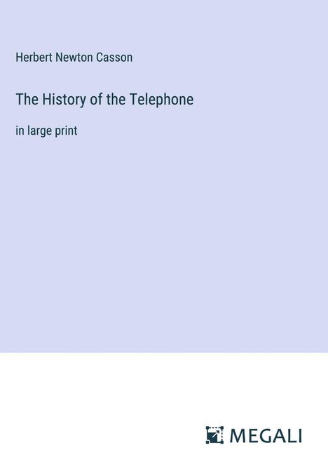 Herbert Newton Casson: The History of the Telephone, Buch