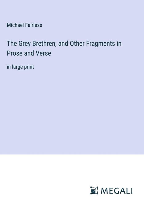 Michael Fairless: The Grey Brethren, and Other Fragments in Prose and Verse, Buch