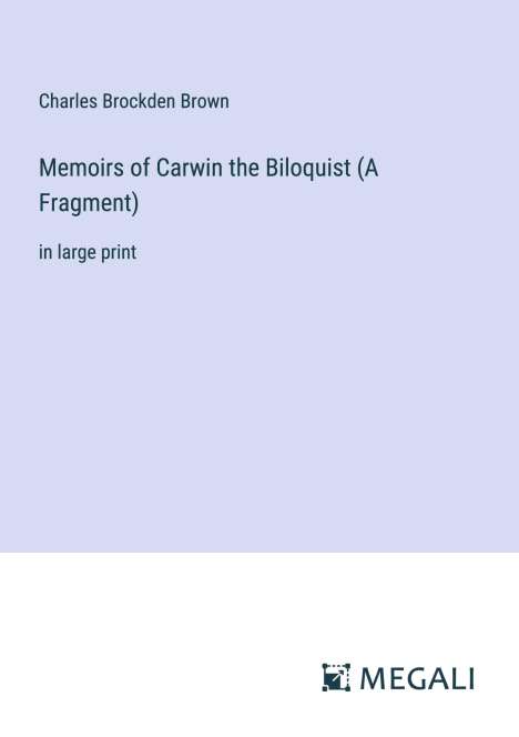 Charles Brockden Brown: Memoirs of Carwin the Biloquist (A Fragment), Buch