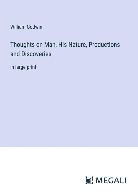William Godwin: Thoughts on Man, His Nature, Productions and Discoveries, Buch