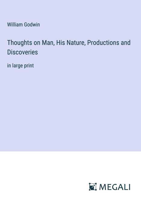 William Godwin: Thoughts on Man, His Nature, Productions and Discoveries, Buch