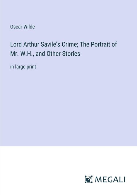 Oscar Wilde: Lord Arthur Savile's Crime; The Portrait of Mr. W.H., and Other Stories, Buch