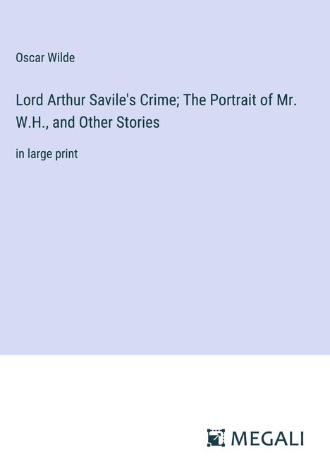 Oscar Wilde: Lord Arthur Savile's Crime; The Portrait of Mr. W.H., and Other Stories, Buch