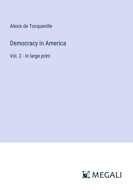 Alexis De Tocqueville: Democracy in America, Buch
