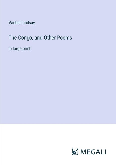 Vachel Lindsay: The Congo, and Other Poems, Buch