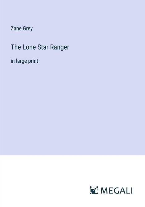 Zane Grey: The Lone Star Ranger, Buch