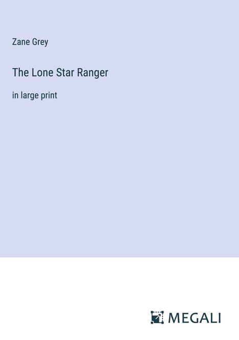 Zane Grey: The Lone Star Ranger, Buch