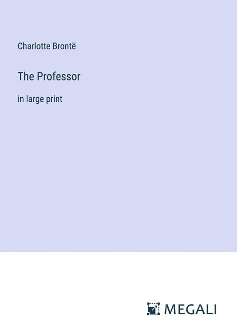 Charlotte Brontë: The Professor, Buch