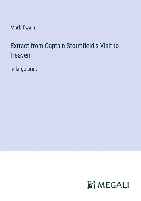 Mark Twain: Extract from Captain Stormfield's Visit to Heaven, Buch