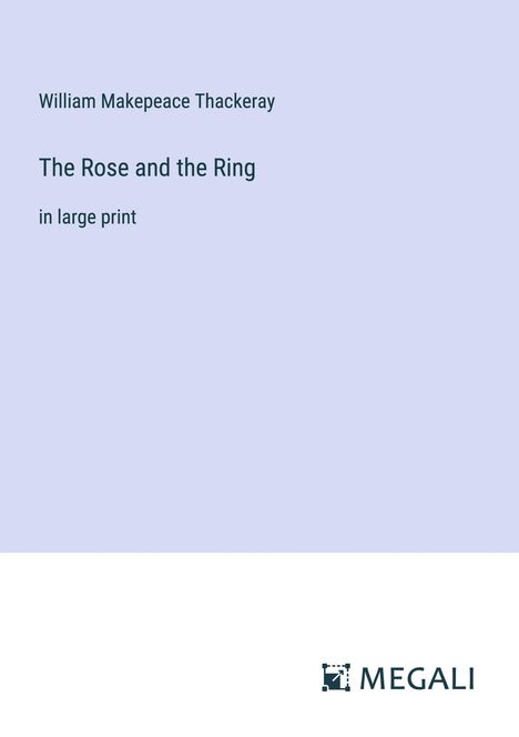 William Makepeace Thackeray: The Rose and the Ring, Buch
