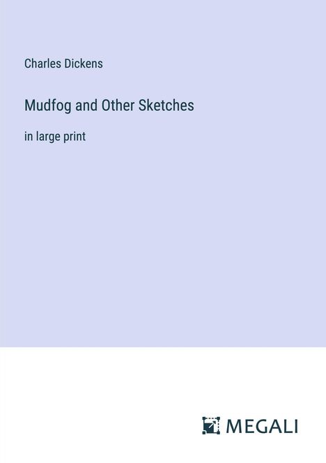 Charles Dickens: Mudfog and Other Sketches, Buch