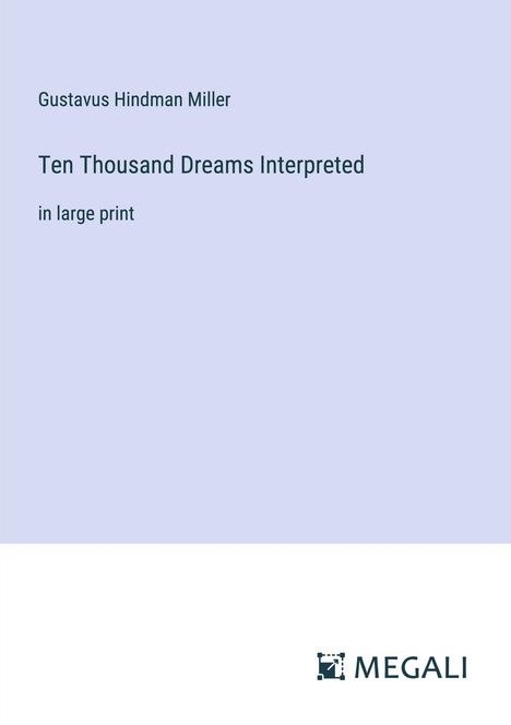 Gustavus Hindman Miller: Ten Thousand Dreams Interpreted, Buch