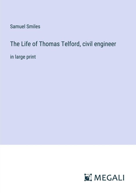 Samuel Smiles: The Life of Thomas Telford, civil engineer, Buch