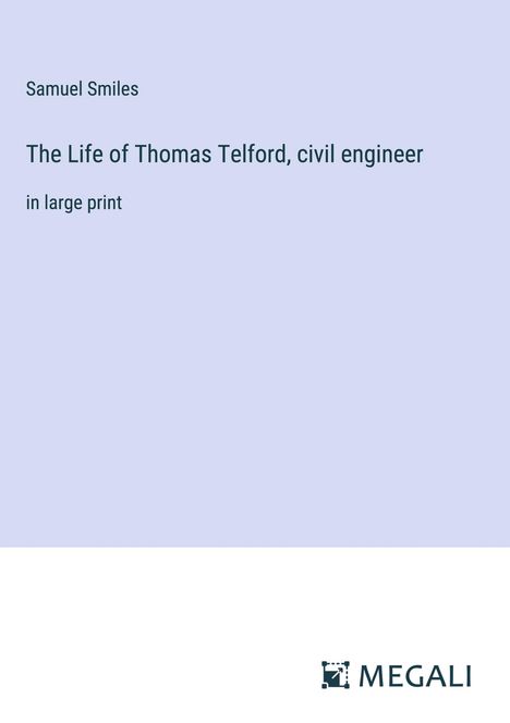 Samuel Smiles: The Life of Thomas Telford, civil engineer, Buch