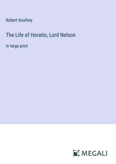 Robert Southey: The Life of Horatio, Lord Nelson, Buch