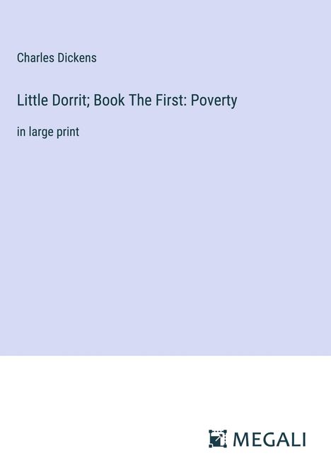 Charles Dickens: Little Dorrit; Book The First: Poverty, Buch