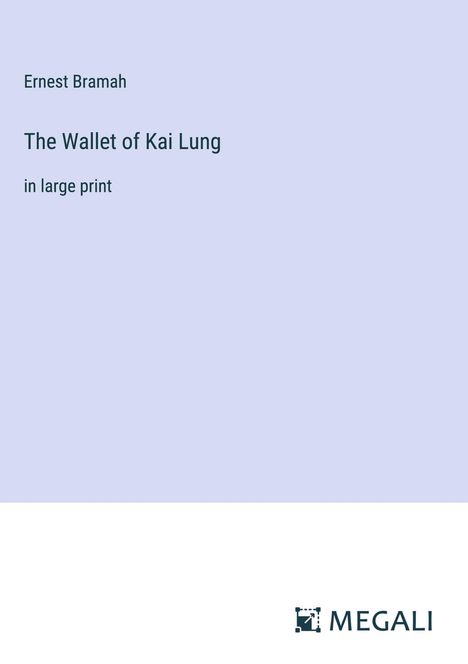 Ernest Bramah: The Wallet of Kai Lung, Buch