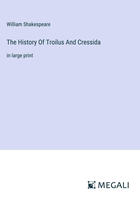 William Shakespeare: The History Of Troilus And Cressida, Buch