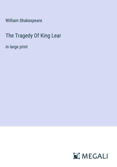 William Shakespeare: The Tragedy Of King Lear, Buch